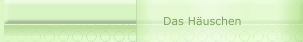 Das H&auml;uschen
